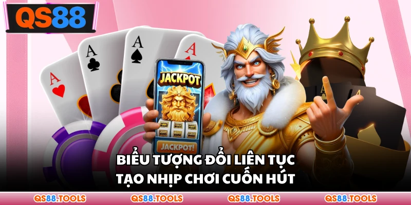 Biểu tượng đổi liên tục tạo nhịp chơi cuốn hút