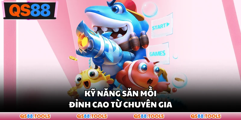 Kỹ năng săn bắn đỉnh cao từ chuyên gia