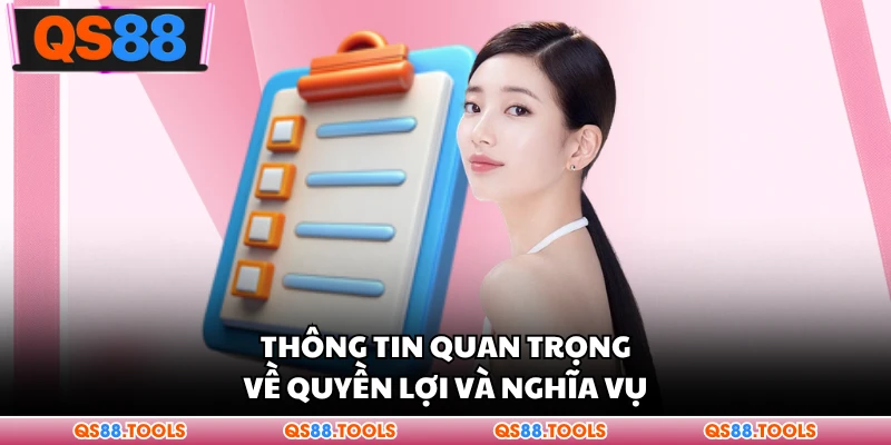 Thông tin quan trọng về quyền lợi và nghĩa vụ