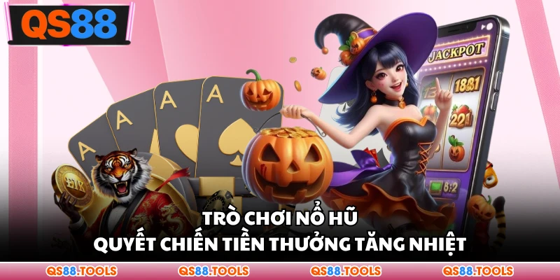 Trò chơi Casino Casino quyết định chiến tiền tăng nhiệt Trò chơi Casino Casino quyết chiến tiền thưởng tăng nhiệt